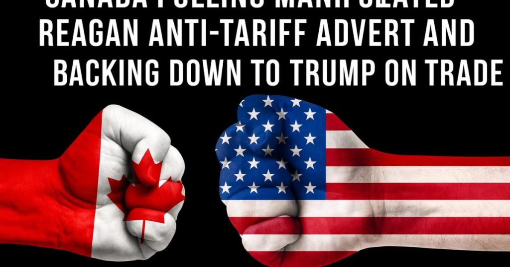 Canada Pulling Manipulated Reagan Anti-Tariff Advert and Backing Down to Trump on Trade | The Gateway Pundit