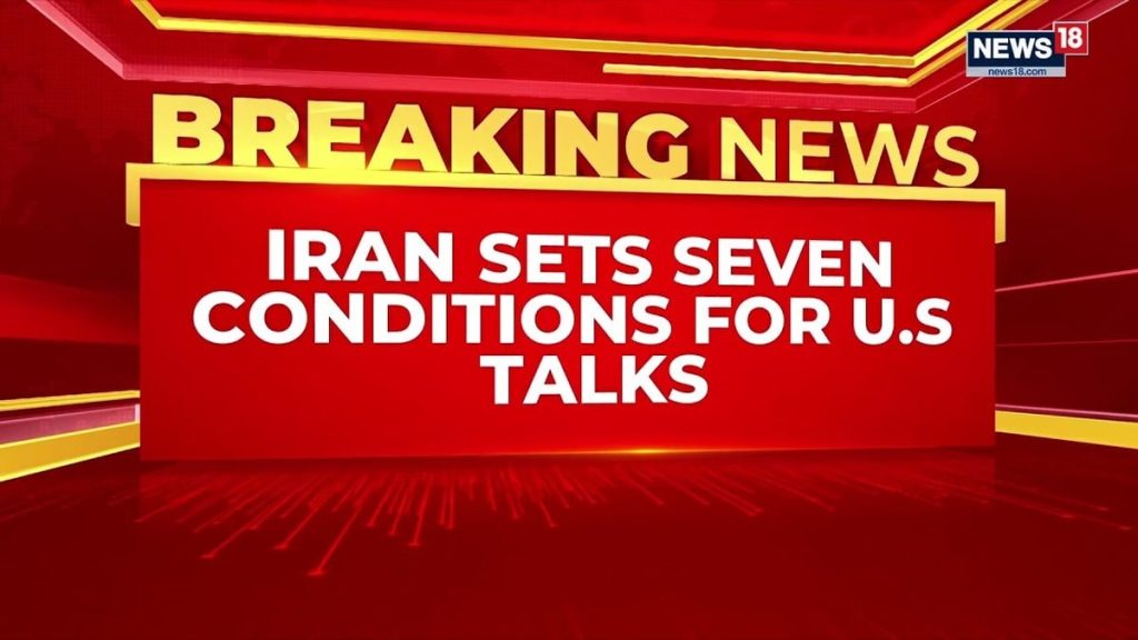 Iran Sets 7 Conditions as US Tensions Escalate